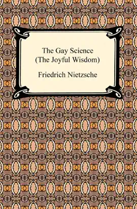 Read: The Gay Science (The Joyful Book Wisdom)