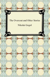 The Overcoat and Other Stories - Nikolai Gogol