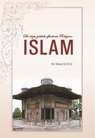 Die letzte göttlich offenbarte Religion: Islam - Murat Kaya