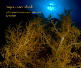 Yap's Outer Islands - Tim Rock