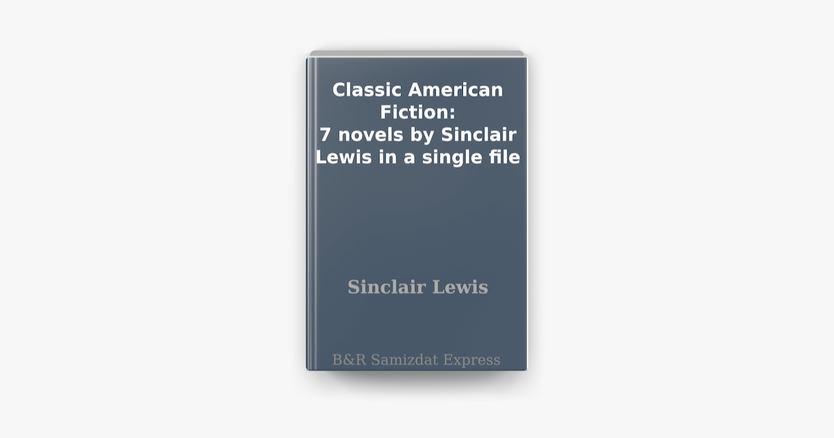 classic-american-fiction-7-novels-by-sinclair-lewis-in-a-single-file