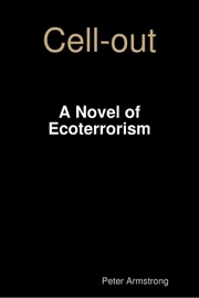 Cell-out - A Novel of Ecoterrorism