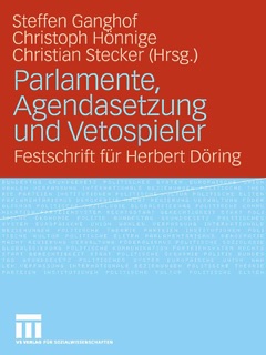 Parlamente, Agendasetzung und Vetospieler by Steffen Ganghof, Christoph Hönnige & Christian Stecker