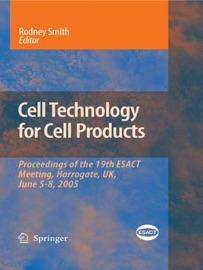 Cell Technology for Cell Products - Rodney Smith