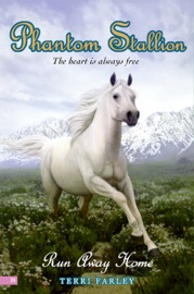 Phantom Stallion #24: Run Away Home