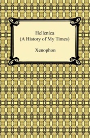 Hellenica (A History of My Times) - Xenophon