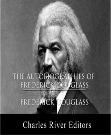 The Autobiographies of Frederick Douglass - Frederick Douglass