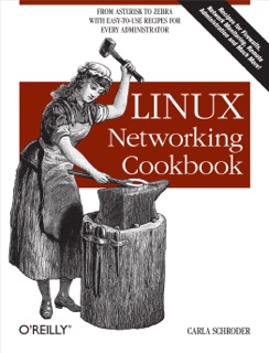 Linux Networking Cookbook by Carla Schroder
