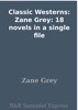 Book Classic Westerns: Zane Grey: 18 novels in a single file