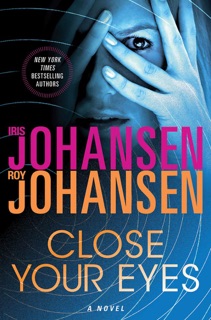 Close Your Eyes by Iris Johansen & Roy Johansen