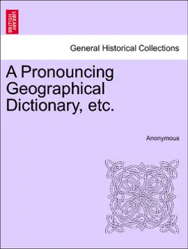 Read: Book A Pronouncing Geographical Dictionary, etc.