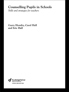 Counselling Pupils in Schools by Carol Hall, Eric Hall & Garry Hornby
