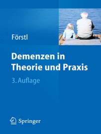 Demenzen in Theorie und Praxis - Hans Förstl