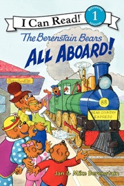 The Berenstain Bears: All Aboard! - Jan Berenstain & Mike Berenstain