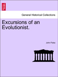 Excursions of an Evolutionist. - John Fiske