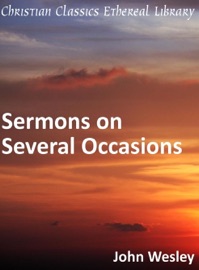 Sermons on Several Occasions - John Wesley
