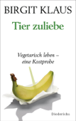 Tier zuliebe. - Birgit Klaus