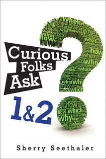 Curious Folks Ask 1 & 2 (Bundle) by Sherry Seethaler