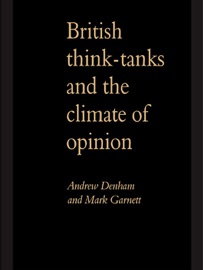 British Think-Tanks And The Climate Of Opinion - Andrew Denham