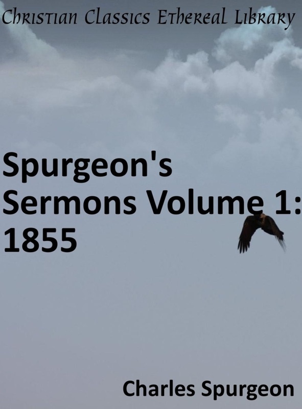 Spurgeon's Sermons Volume 1: 1855
