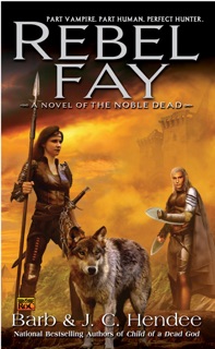 Rebel Fay by Barb Hendee & J.C. Hendee