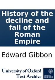 History of the decline and fall of the Roman Empire - Edward Gibbon