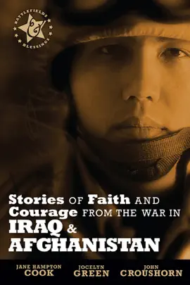 Stories of Faith and Courage from the War in Iraq & Afghanistan