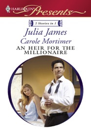 An Heir for the Millionaire - Julia James & Carole Mortimer