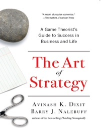 The Art of Strategy - Avinash K. Dixit & Barry J. Nalebuff