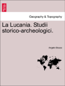 La Lucania. Studii storico-archeologici. V. II - Angelo Bozza