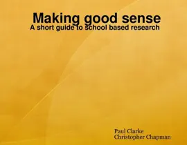 Read: Making Good Sense: A Short Book Guide To School Based Research
