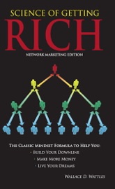 Science of Getting Rich - Network Marketing Edition - Wallace D. Wattles