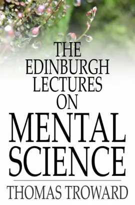 Read: The Edinburgh Book Lectures on Mental Science