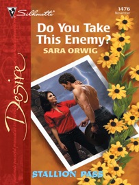 Do You Take This Enemy? - Sara Orwig