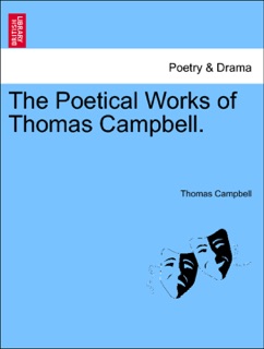 The Poetical Works of Thomas Campbell. by Thomas Campbell
