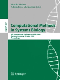 Computational Methods in Systems Biology - Monika Heiner & Adelinde M. Uhrmacher