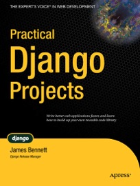 Practical Django Projects - James Bennett
