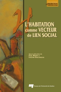 L'habitation comme vecteur de lien social by Paul Morin & Evelyne Baillergeau
