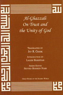 Al-Ghazzali On Trust and the Unity of God by Abu Hamid Muhammad Al-Ghazzali