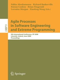 Agile Processes in Software Engineering and Extreme Programming - Pekka Abrahamsson, Richard Baskerville, Kieran Conboy, Brian Fitzgerald, Lorraine Morgan & Xiaofeng Wang