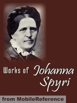 Read: Works Book of Johanna Spyri. ILLUSTRATED.