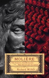 School for Husbands and The Imaginary Cuckold, or Sganarelle by Molière & Richard Wilbur