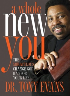 A Whole New You by Tony Evans