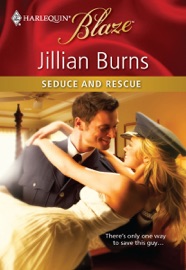 Seduce and Rescue - Jillian Burns
