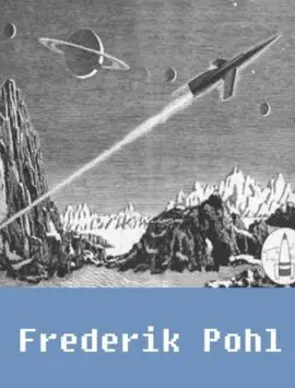 Read: Book Works of Frederik Pohl (5 stories)