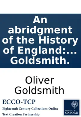 Read: An abridgment of the History of England: from Book the invasion of Julius Cæsar, to the death of George II. By Dr. Goldsmith.