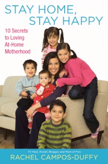 Stay Home, Stay Happy by Rachel Campos-Duffy