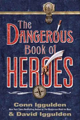 The Dangerous Book of Heroes