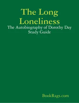 The Long Loneliness: The Autobiography of Dorothy Day Study Guide