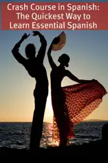 Crash Course in Spanish: The Quickest Way to Learn Essential Spanish